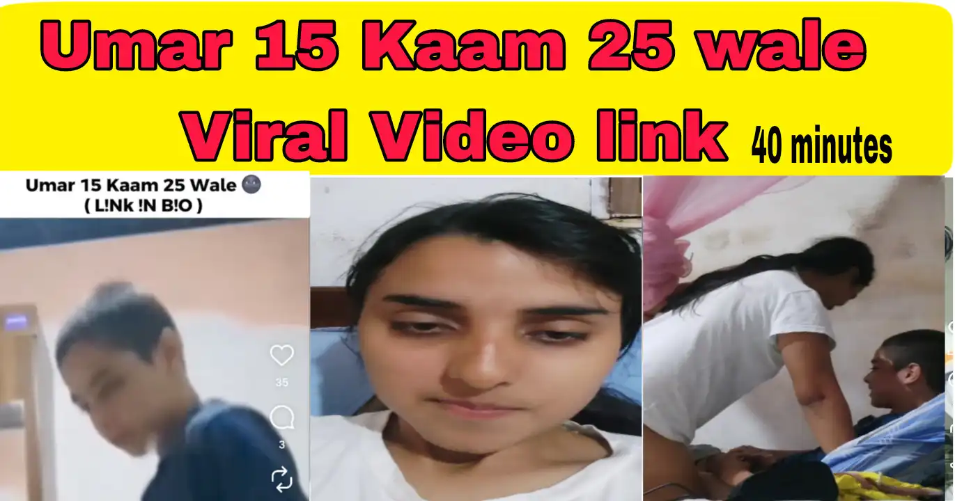 Nxtwp 40 Minutes 42 Second Viral Video “umar 15 kaam 25 wale” MMS, 15 year boy try to happy 25 year cousin girl just Called 40.42 Viral Video